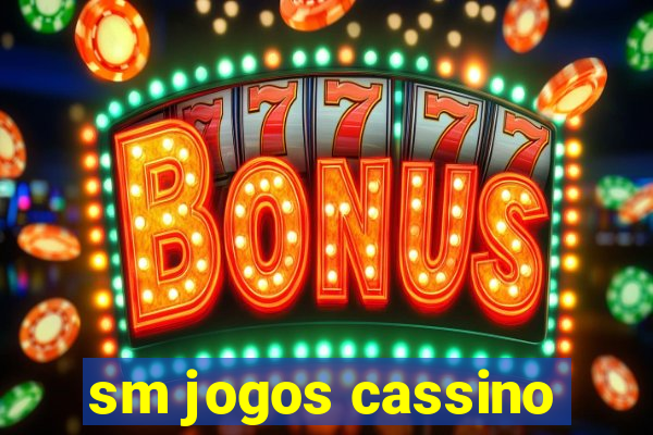 sm jogos cassino